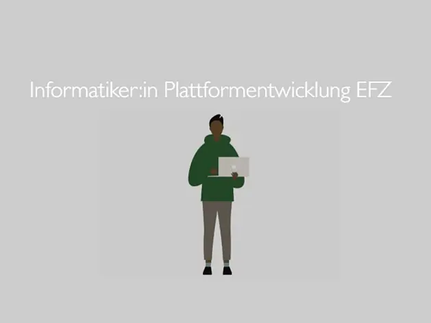 Informatiker:in Plattformentwicklung EFZ
 